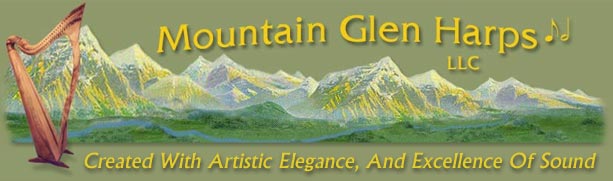 Mountain Glen Harps LLC, Created With Artistic Elegance, And Excellence Of Sound